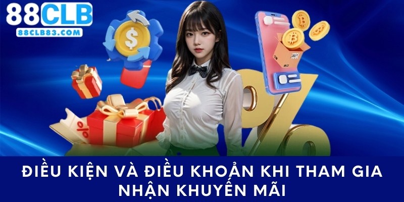 Điều kiện và điều khoản khi tham gia nhận khuyến mãi 88CLB