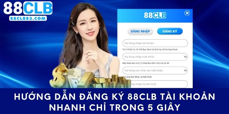 Hướng Dẫn Đăng Ký 88clb Tài Khoản Nhanh Chỉ Trong 5 Giây